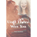 Until There Was You