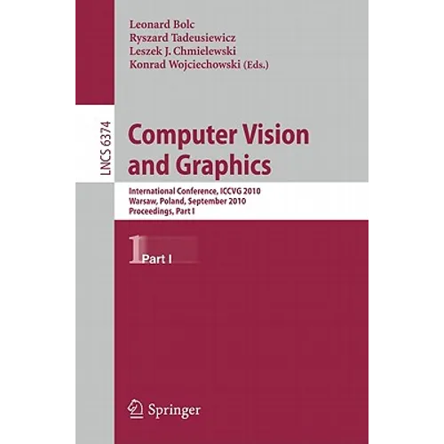 Computer Vision and Graphics: Second International Conference, Iccvg 2010, Warsaw, Poland, September 20-22, 2010, Proceedings, Part I