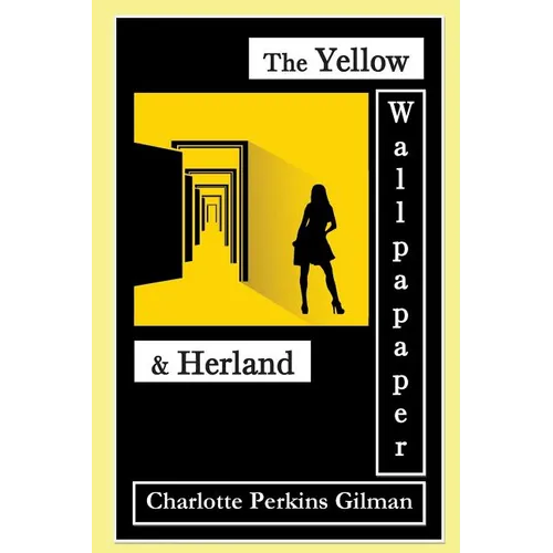 The Yellow Wallpaper (Special Edition): The Yellow Wallpaper & Herland