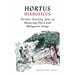 Hortus Diabolicus: Further Twisted Tales of Menacing Flora and Malignant Fungi