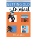 Getting Old is Criminal