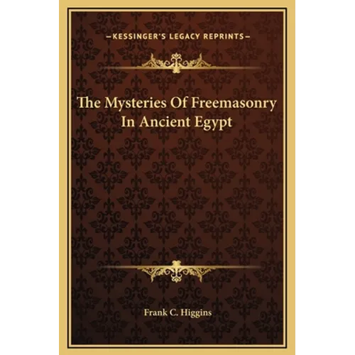 The Mysteries Of Freemasonry In Ancient Egypt