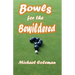 Bowls for the Bewildered