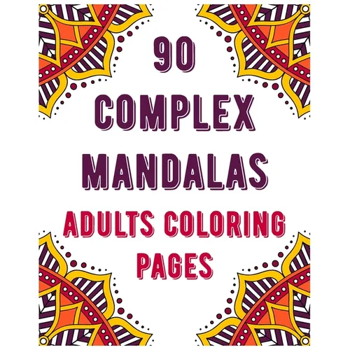 90 Complex Mandalas Adults Coloring Pages: mandala coloring book for all: 90 mindful patterns and mandalas coloring book: Stress relieving and relaxin