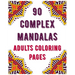 90 Complex Mandalas Adults Coloring Pages: mandala coloring book for all: 90 mindful patterns and mandalas coloring book: Stress relieving and relaxin