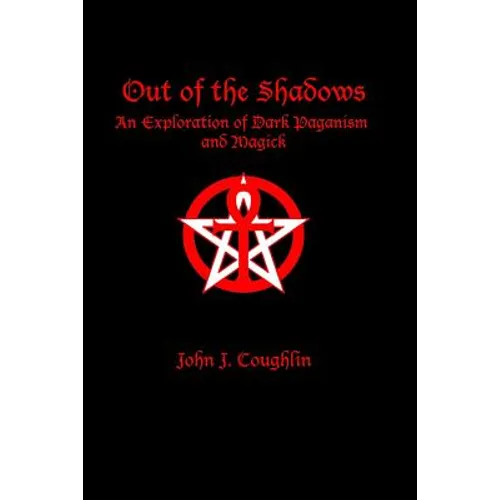 Out of the Shadows: An Exploration of Dark Paganism and Magick