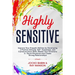 Highly Sensitive: Improve Your Empath Abilities by Developing a Positive Attitude, Self-Awareness, and Communication Skills. Master Your