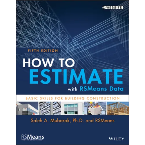 How to Estimate with Rsmeans Data: Basic Skills for Building Construction