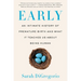 Early: An Intimate History of Premature Birth and What It Teaches Us about Being Human