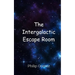 The Intergalactic Escape Room