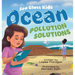 Ocean Pollution Solutions: An Inspiring Environmental Adventure for Young Ocean Advocates Ages 6-10