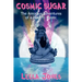 Cosmic Sugar: The Amorous Adventures of a Modern Mystic