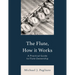 The Flute, How It Works: A Practical Guide to Flute Ownership