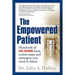 The Empowered Patient: Hundreds of Life-Saving Facts, Action Steps and Strategies You Need to Know