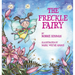 The Freckle Fairy: Winner of 7 Children's Picture Book Awards: Have I Been Kissed by a Fairy?