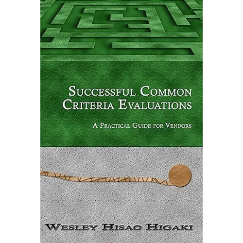 Successful Common Criteria Evaluations: A Practical Guide for Vendors