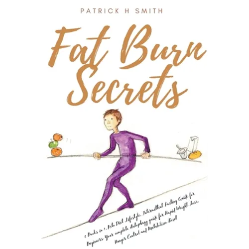 Fat Burn Secrets: 2 Books in 1, Keto Diet Lifestyle, Intermittent Fasting Guide for Beginners: Your complete Autophagy guide for Rapid W