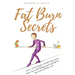 Fat Burn Secrets: 2 Books in 1, Keto Diet Lifestyle, Intermittent Fasting Guide for Beginners: Your complete Autophagy guide for Rapid W