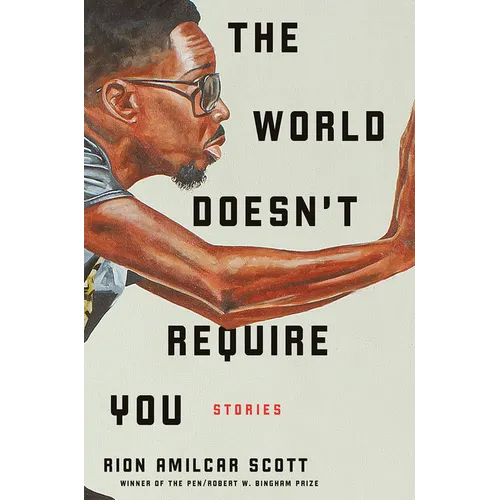 The World Doesn't Require You: Stories