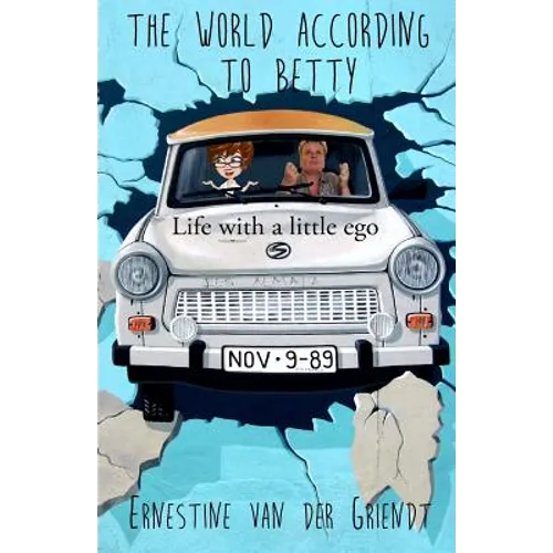 The world according to Betty.: Life with a little ego.