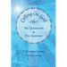 Calling on God: My Questions & His Answers