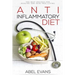 Anti-Inflammatory Diet: The Best Recipes for Healthy & Pain Free Living: 180+ Approved Recipes for Healing, Fighting Inflammation and Enjoying