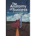 The Anatomy of Success by Nicolas Darvas (the author of How I Made $2,000,000 In The Stock Market)