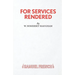 For Services Rendered