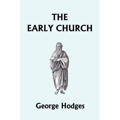 The Early Church (Yesterday's Classics)