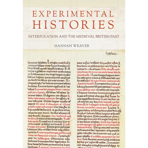 Experimental Histories: Interpolation and the Medieval British Past