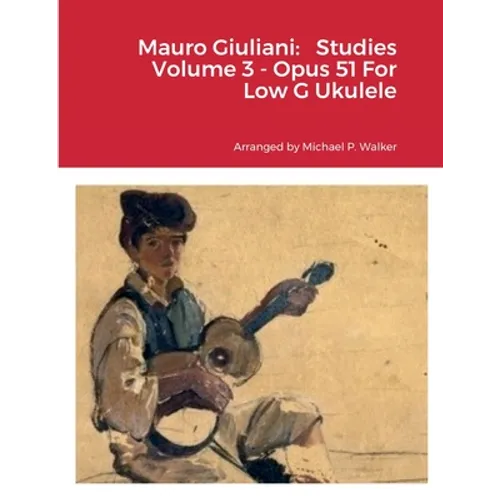 Mauro Giuliani: Studies Volume 3 - Opus 51 For Low G Ukulele