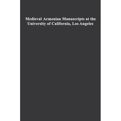 Medieval Armenian Manuscripts at the University of California, Los Angeles: Volume 14