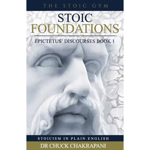 Stoic Foundations: Epictetus' Discourses Book 1