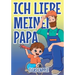 Ich Liebe Meinen Papa