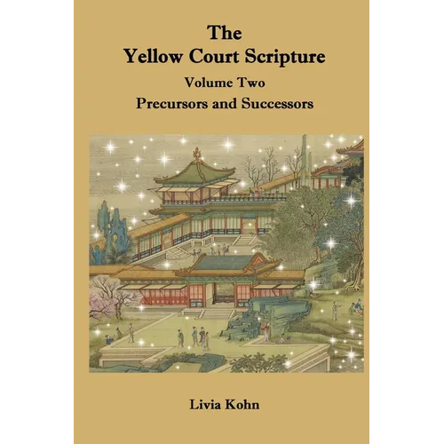 The Yellow Court Scripture, Volume 2: Precursors and Successors