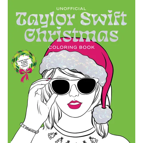 Unofficial Taylor Swift Christmas Coloring Book: More Than 100 Pages to Color!
