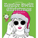 Unofficial Taylor Swift Christmas Coloring Book: More Than 100 Pages to Color!