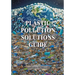 Plastic Pollution Solutions Guide