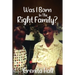 Was I Born In The Right Family?