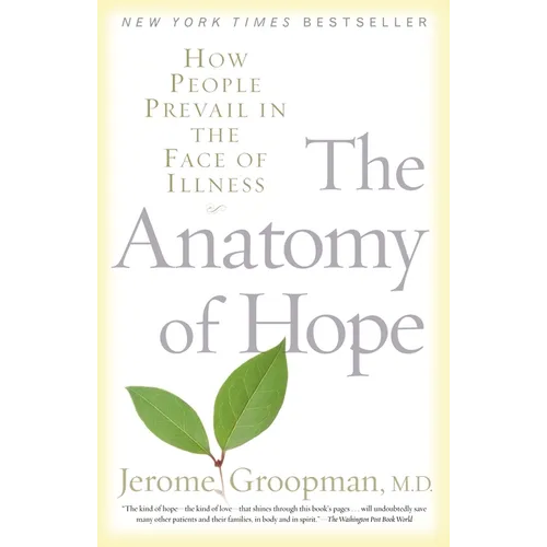 The Anatomy of Hope: How People Prevail in the Face of Illness