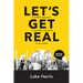 Let's Get Real - Revised Edition: A realistic approach to investing in property in any market