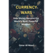 Currency Wars: How Money Became the World's Most Powerful Weapon