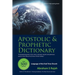 Apostolic & Prophetic Dictionary: Language of the End-Time Church
