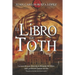 El Libro de Toth: La novela que desvela la historia del libro más poderoso jamás escrito