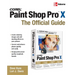 Corel Paint Shop Pro X: The Official Guide