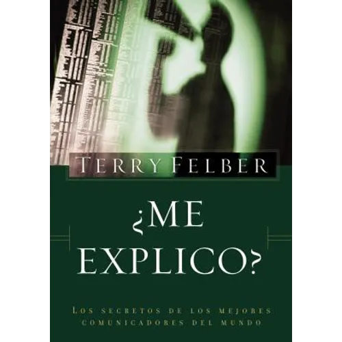 La Me Explico?: Los Secretos de Los Mejores Comunicadores del Mundo