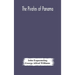 The Pirates Of Panama: Or; The Buccaneers Of America, A True Account Of The Famous Adventures And Daring Deeds Of Sir Henry Morgan And Other Notorious