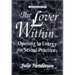 The Lover Within: Opening to Energy in Sexual Practice