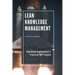 Lean Knowledge Management: How NASA Implemented a Practical KM Program