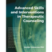 Advanced Skills and Interventions in Therapeutic Counselling